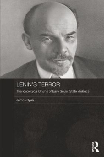 Бумажная книга «Lenin's Terror: The Ideological Origins of Early Soviet State Violence», автор Джеймс Райан - фото №1
