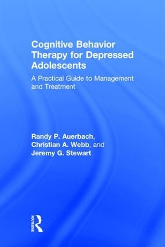 Паперова книга «Cognitive Behavior Therapy for Depressed Adolescents: A Practical Guide to Management and Treatment», авторів Крістіан А. Вебб, Джеремі Г. Стюарт, Ренді П. Ауербах - фото №1