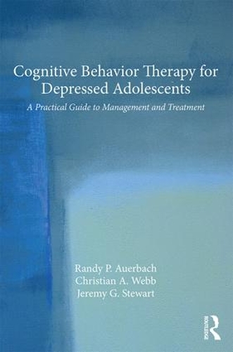 Бумажная книга «Cognitive Behavior Therapy for Depressed Adolescents: A Practical Guide to Management and Treatment», авторов Кристиан А. Вебб, Джереми Г. Стюарт, Рэнди П. Ауэрбах - фото №1