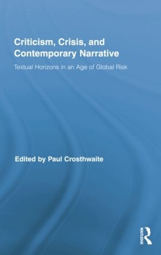 Бумажная книга «Criticism, Crisis, and Contemporary Narrative: Textual Horizons in an Age of Global Risk» - фото №1