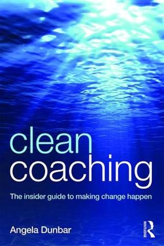 Бумажная книга «Clean Coaching: The insider guide to making change happen», автор Анджела Данбар - фото №1