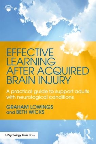 Бумажная книга «Effective Learning after Acquired Brain Injury: A practical guide to support adults with neurological conditions», авторов Бет Уикс, Грэм Лоуингс - фото №1