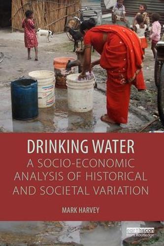 Паперова книга «Drinking Water: A Socio-economic Analysis of Historical and Societal Variation», автор Марк Харві - фото №1