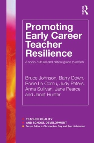 Бумажная книга «Promoting Early Career Teacher Resilience: A socio-cultural and critical guide to action», авторов Анна Салливан, Барри Даун, Брюс Джонсон, Джейн Пирс, Джанет Хантер, Джуди Питерс, Рози Ле Корну - фото №1