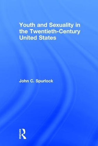 Бумажная книга «Youth and Sexuality in the Twentieth-Century United States», автор Джон С. Сперлок - фото №1