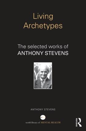 Бумажная книга «Living Archetypes: The selected works of Anthony Stevens», автор Энтони Стивенс - фото №1
