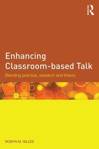 Бумажная книга «Enhancing Classroom-based Talk: Blending practice, research and theory», автор Робин М. Гиллис - фото №1