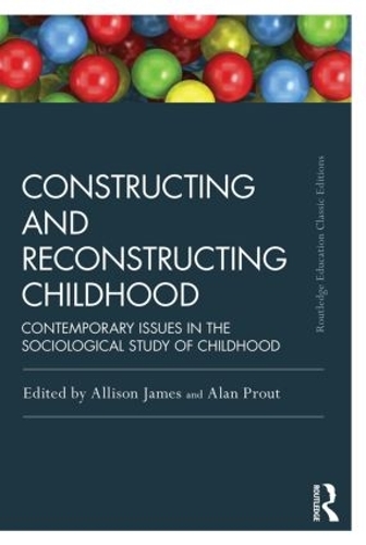 Бумажная книга «Constructing and Reconstructing Childhood: Contemporary issues in the sociological study of childhood» - фото №1