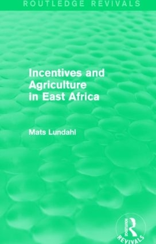 Бумажная книга «Incentives and Agriculture in East Africa (Routledge Revivals)», автор Матс Лундал - фото №1