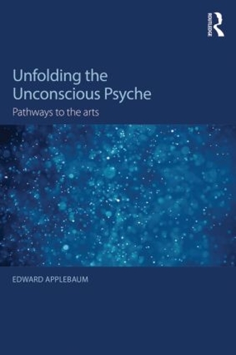 Бумажная книга «Unfolding the Unconscious Psyche: Pathways to the Arts», автор Эдвард Эпплбаум - фото №1