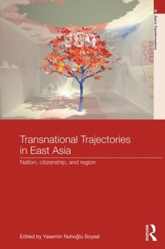 Бумажная книга «Transnational Trajectories in East Asia: Nation, Citizenship, and Region» - фото №1