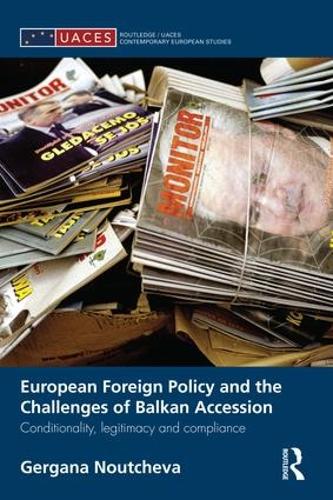 Бумажная книга «European Foreign Policy and the Challenges of Balkan Accession: Conditionality, legitimacy and compliance», автор Гергана Ноутчева - фото №1