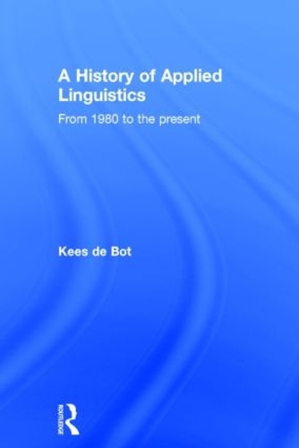 Бумажная книга «A History of Applied Linguistics: From 1980 to the present», автор Кис де Бот - фото №1