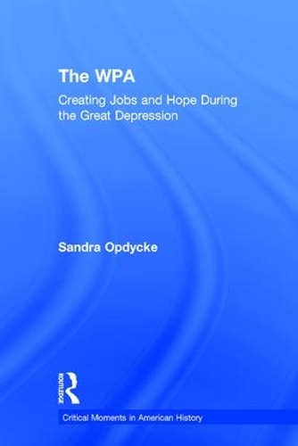 Бумажная книга «The WPA: Creating Jobs and Hope in the Great Depression», автор Сандра Опдик - фото №1