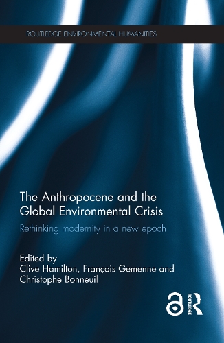 Бумажная книга «The Anthropocene and the Global Environmental Crisis: Rethinking modernity in a new epoch» - фото №1
