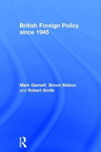 Паперова книга «British Foreign Policy since 1945», авторів Роберт Сміт, Саймон Мейбон - фото №1