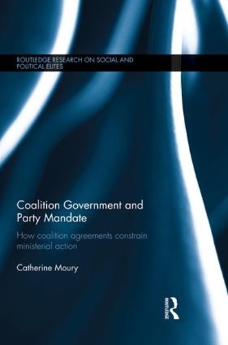 Бумажная книга «Coalition Government and Party Mandate: How Coalition Agreements Constrain Ministerial Action», автор Кэтрин Моури - фото №1