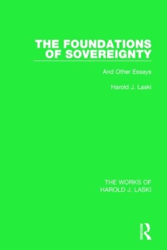 Бумажная книга «The Foundations of Sovereignty (Works of Harold J. Laski): And Other Essays», автор Гарольд Дж. Ласки - фото №1
