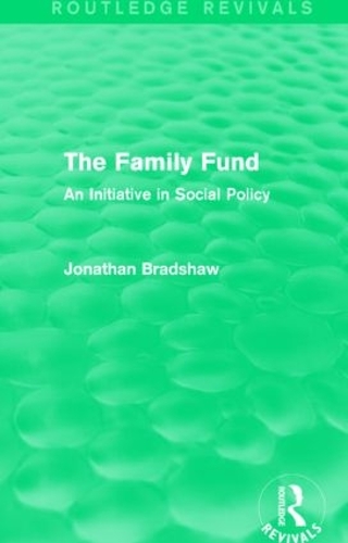 Бумажная книга «The Family Fund (Routledge Revivals): An Initiative in Social Policy», автор Джонатан Брэдшоу - фото №1