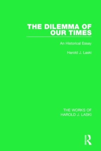 Бумажная книга «The Dilemma of Our Times (Works of Harold J. Laski): An Historical Essay», автор Гарольд Дж. Ласки - фото №1