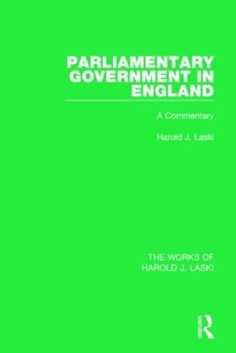 Паперова книга «Parliamentary Government in England (Works of Harold J. Laski): A Commentary», автор Гарольд Дж. Ласкі - фото №1