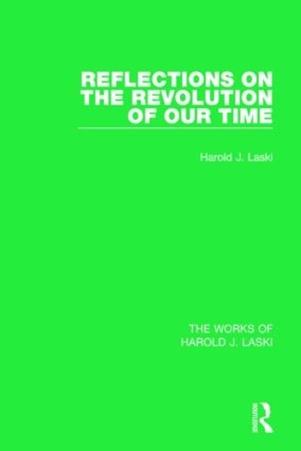 Бумажная книга «Reflections on the Revolution of our Time (Works of Harold J. Laski)», автор Гарольд Дж. Ласки - фото №1