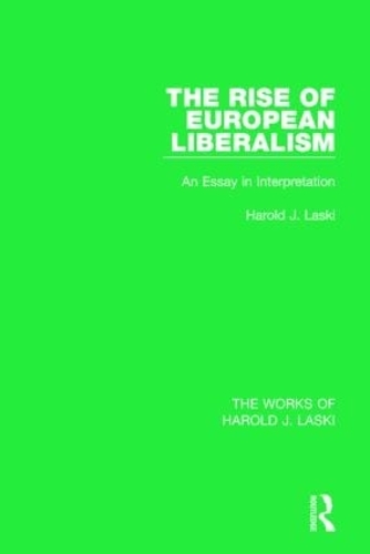 Бумажная книга «The Rise of European Liberalism (Works of Harold J. Laski): An Essay in Interpretation», автор Гарольд Дж. Ласки - фото №1