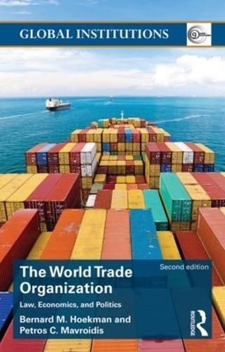Бумажная книга «World Trade Organization (WTO): Law, Economics, and Politics», авторов Бернард М. Хёкман, Петрос К. Мавроидис - фото №1