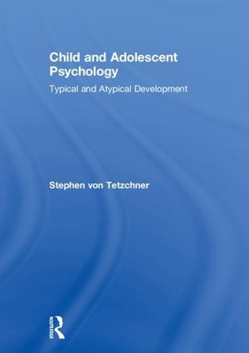 Бумажная книга «Child and Adolescent Psychology: Typical and Atypical Development», автор Стивен фон Течнер - фото №1