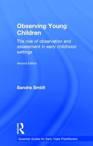 Бумажная книга «Observing Young Children: The role of observation and assessment in early childhood settings», автор Сандра Смидт - фото №1