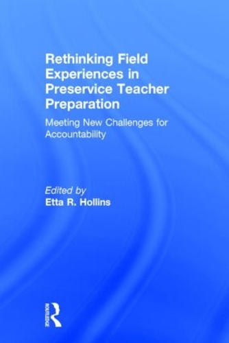 Паперова книга «Rethinking Field Experiences in Preservice Teacher Preparation: Meeting New Challenges for Accountability», автор Етта Р. Холлінс - фото №1
