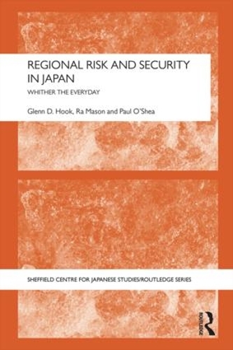 Бумажная книга «Regional Risk and Security in Japan: Whither the everyday», авторов Гленн Д. Хук, Пол О'Ши, Ра Мейсон - фото №1