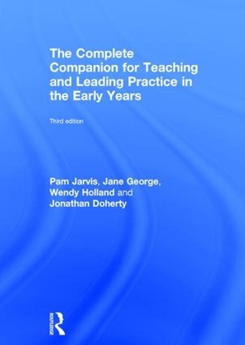 Бумажная книга «The Complete Companion for Teaching and Leading Practice in the Early Years», авторов Джейн Джордж, Джонатан Доэрти, Пэм Джарвис, Венди Холланд - фото №1