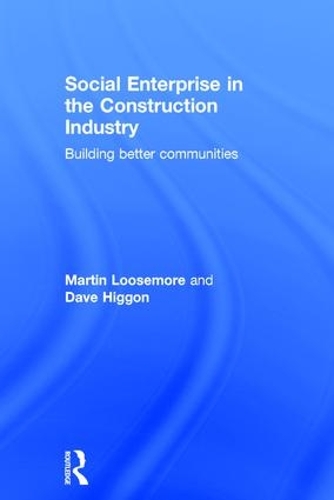 Бумажная книга «Social Enterprise in the Construction Industry: Building Better Communities», авторов Дэйв Хиггон, Мартин Лусмор - фото №1