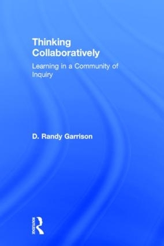 Бумажная книга «Thinking Collaboratively: Learning in a Community of Inquiry», автор Д. Рэнди Гаррисон - фото №1