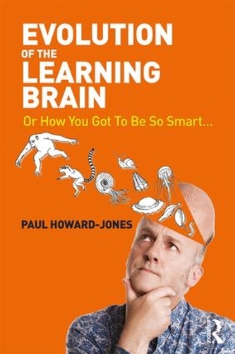 Бумажная книга «Evolution of the Learning Brain: Or How You Got To Be So Smart...», автор Пол Ховард-Джонс - фото №1