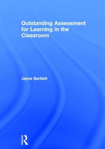 Паперова книга «Outstanding Assessment for Learning in the Classroom», автор Джейн Бартлетт - фото №1