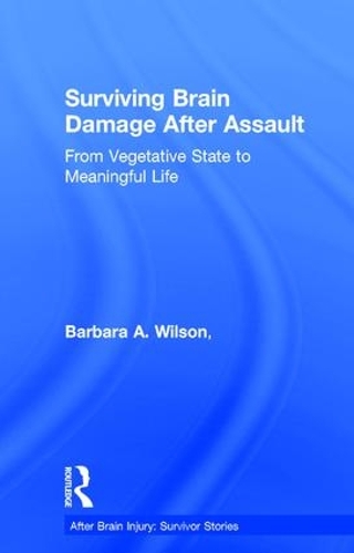 Бумажная книга «Surviving Brain Damage After Assault: From Vegetative State to Meaningful Life», авторов Анита Роуз, Самира Кашинатх Дхамапуркар - фото №1