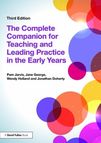 Бумажная книга «The Complete Companion for Teaching and Leading Practice in the Early Years», авторов Джейн Джордж, Джонатан Доэрти, Пэм Джарвис, Венди Холланд - фото №1