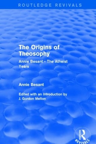 Бумажная книга «The Origins of Theosophy (Routledge Revivals): Annie Besant - The Atheist Years», автор Анни Безант - фото №1