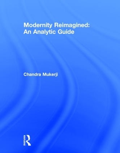 Паперова книга «Modernity Reimagined: An Analytic Guide», автор Чандра Мукерджі - фото №1
