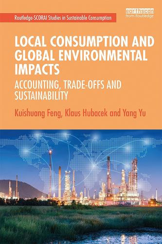 Бумажная книга «Local Consumption and Global Environmental Impacts: Accounting, Trade-offs and Sustainability», авторов Клаус Хубачек, Куйшуан Фэнг, Ян Юй - фото №1