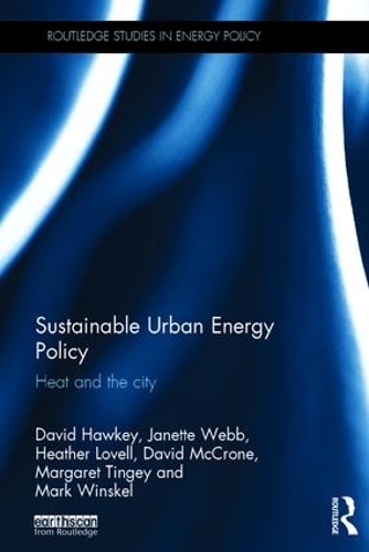Бумажная книга «Sustainable Urban Energy Policy: Heat and the city», авторов Дэвид Хоки, Дэвид МакКрон, Хизер Ловелл, Джанетт Вебб, Маргарет Тинги, Марк Винскел - фото №1