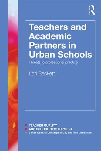 [object Object] «Teachers and Academic Partners in Urban Schools: Threats to professional practice», автор Лорі Бекетт - фото №1