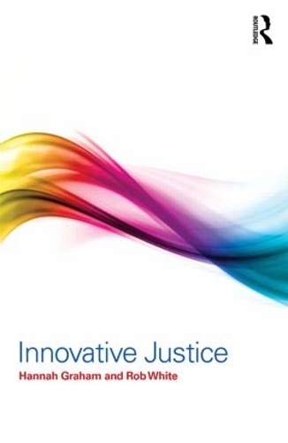 Бумажная книга «Innovative Justice», авторов Ханна Грэм, Роб Уайт - фото №1