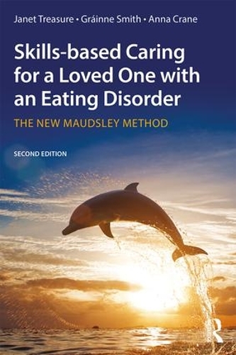 Бумажная книга «Skills-based Caring for a Loved One with an Eating Disorder: The New Maudsley Method», авторов Анна Крейн, Грайнн Смит, Джанет Трежер - фото №1