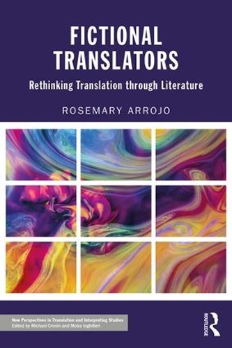 [object Object] «Fictional Translators: Rethinking Translation through Literature», автор Розмарі Аррохо - фото №1