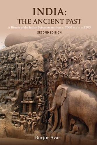 Бумажная книга «India: The Ancient Past: A History of the Indian Subcontinent from c. 7000 BCE to CE 1200», автор Бурджор Авари - фото №1