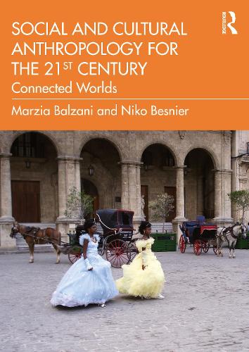 Бумажная книга «Social and Cultural Anthropology for the 21st Century: Connected Worlds», авторов Марция Бальзани, Нико Беснье - фото №1