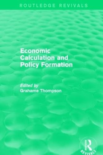 Бумажная книга «Economic Calculations and Policy Formation (Routledge Revivals)», автор Грэхем Томпсон - фото №1